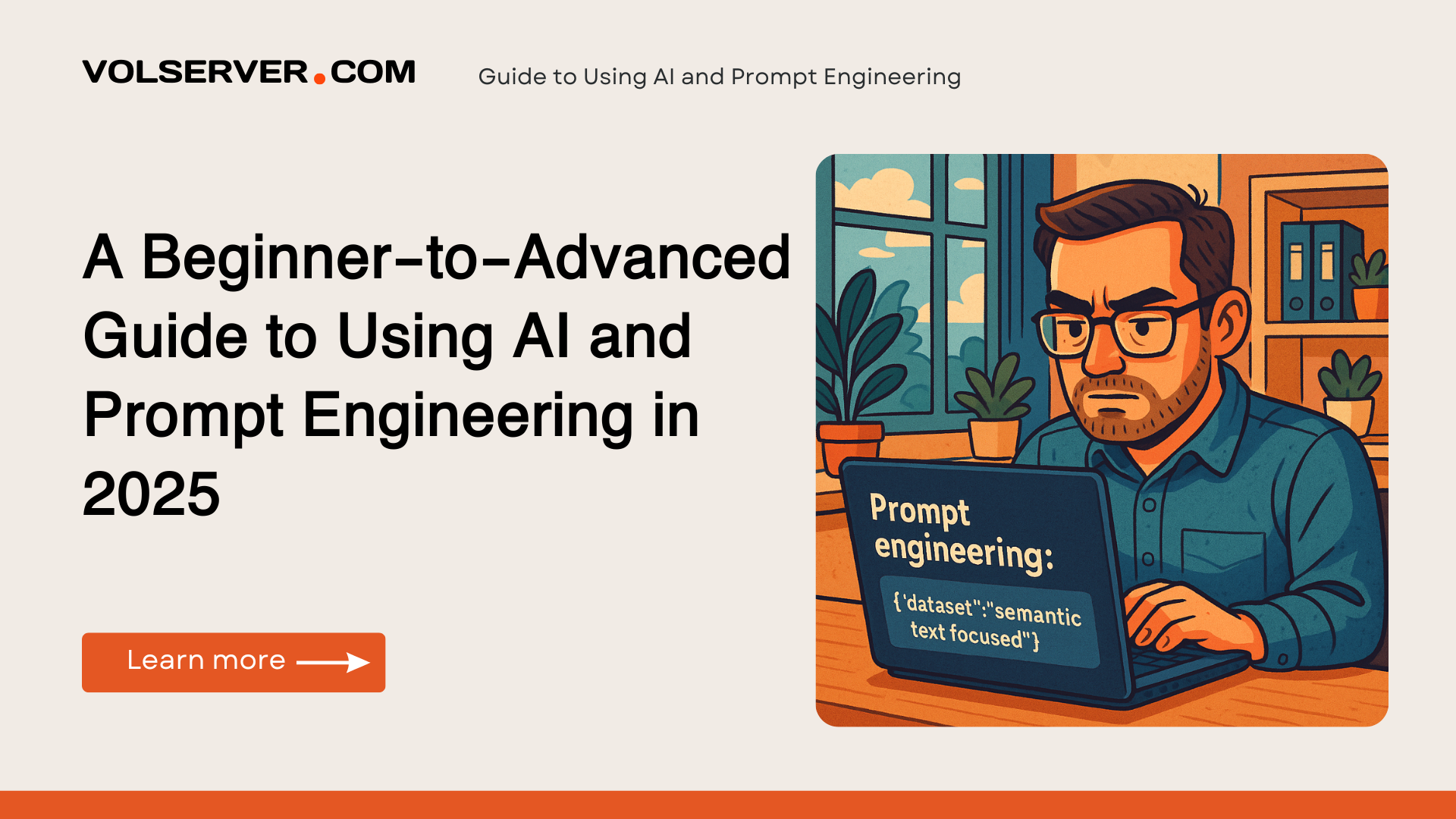 A Beginner-to-Advanced Guide to Using AI and Prompt Engineering in 2025