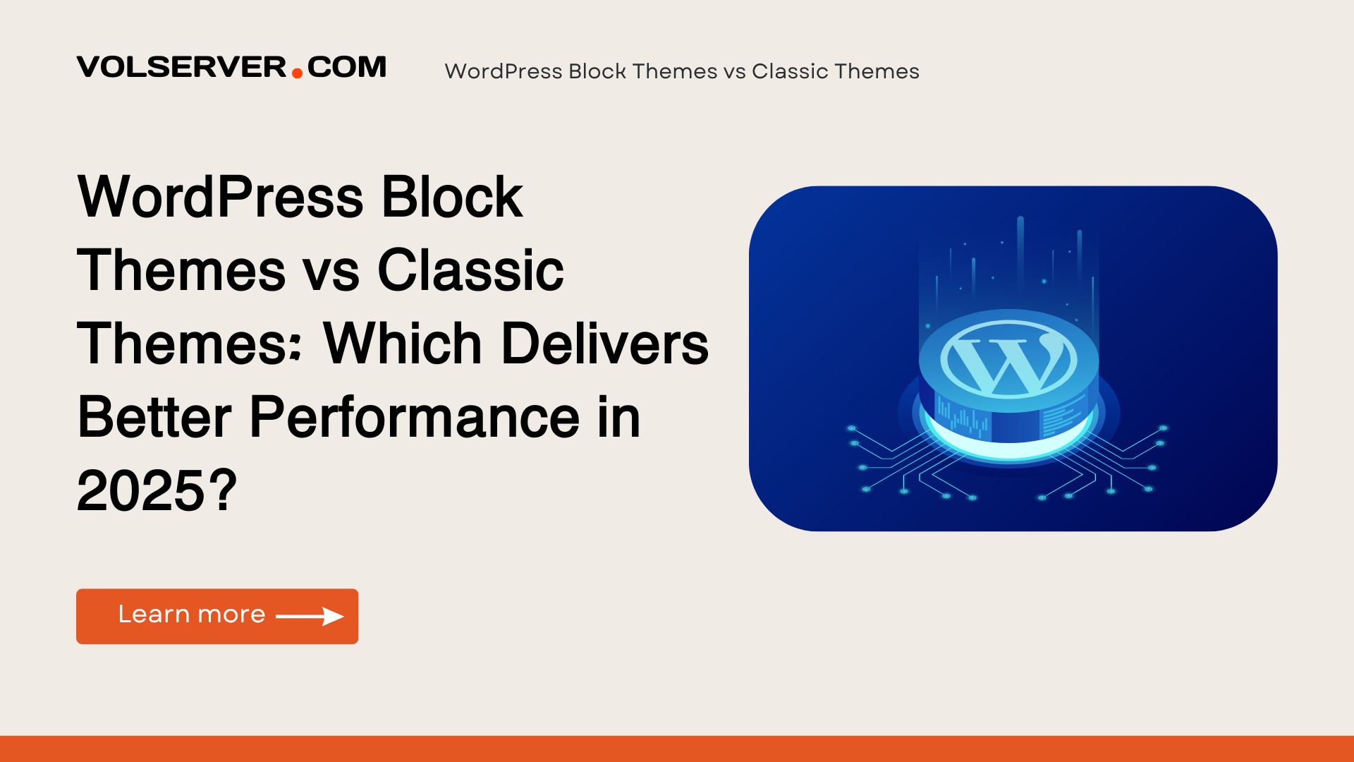 WordPress Block Themes vs Classic Themes